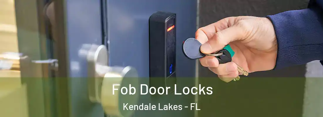 Fob Door Locks Kendale Lakes - FL