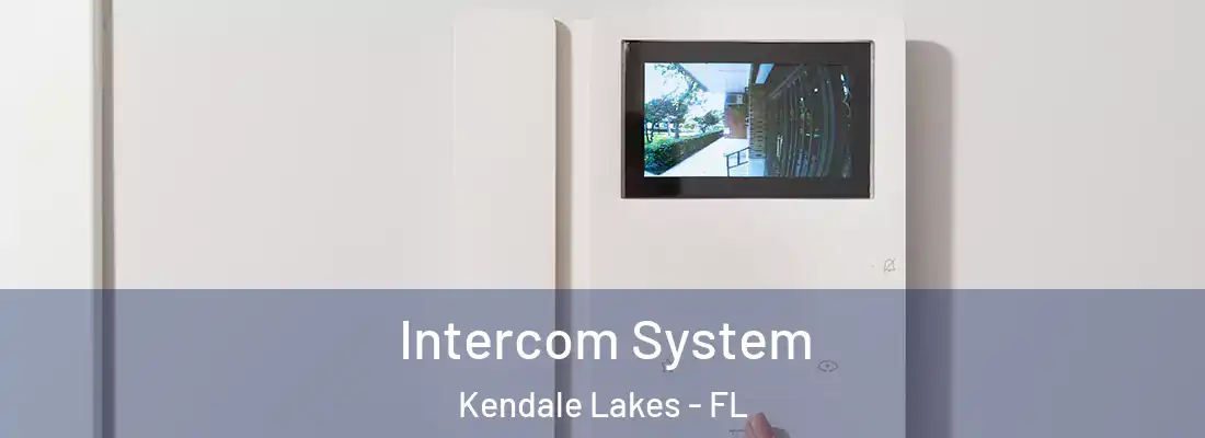 Intercom System Kendale Lakes - FL