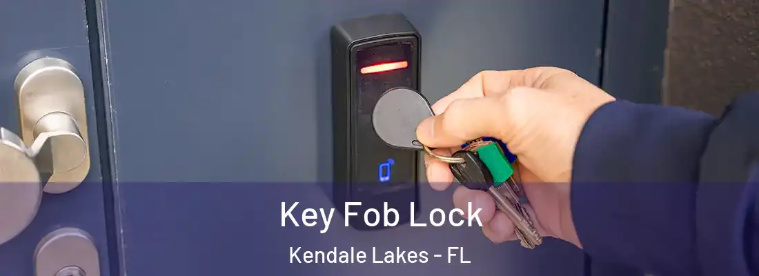 Key Fob Lock Kendale Lakes - FL