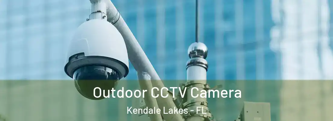 Outdoor CCTV Camera Kendale Lakes - FL