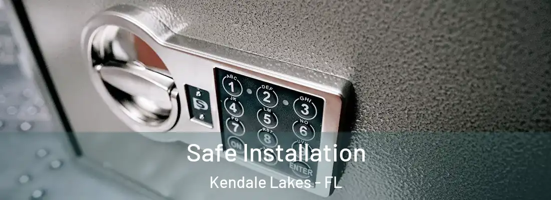 Safe Installation Kendale Lakes - FL