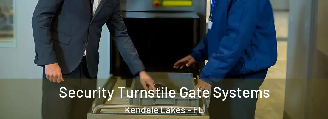 Security Turnstile Gate Systems Kendale Lakes - FL