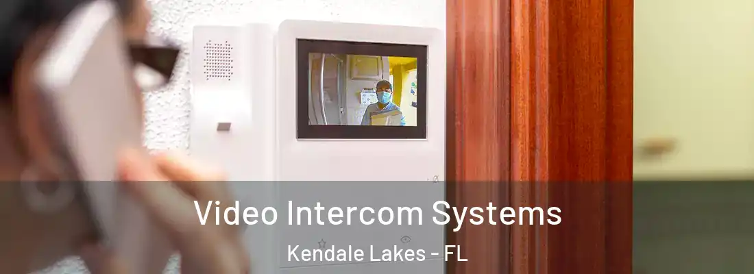 Video Intercom Systems Kendale Lakes - FL