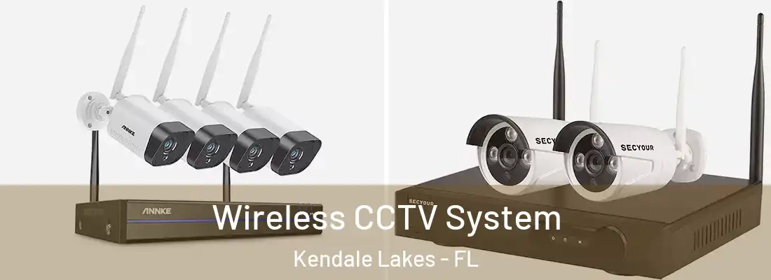 Wireless CCTV System Kendale Lakes - FL
